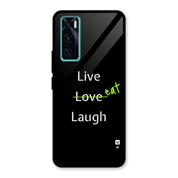 Live Eat Laugh Glass Back Case for Vivo V20 SE