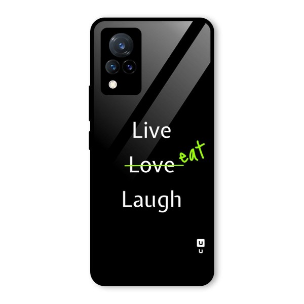 Live Eat Laugh Glass Back Case for Vivo V21 5G