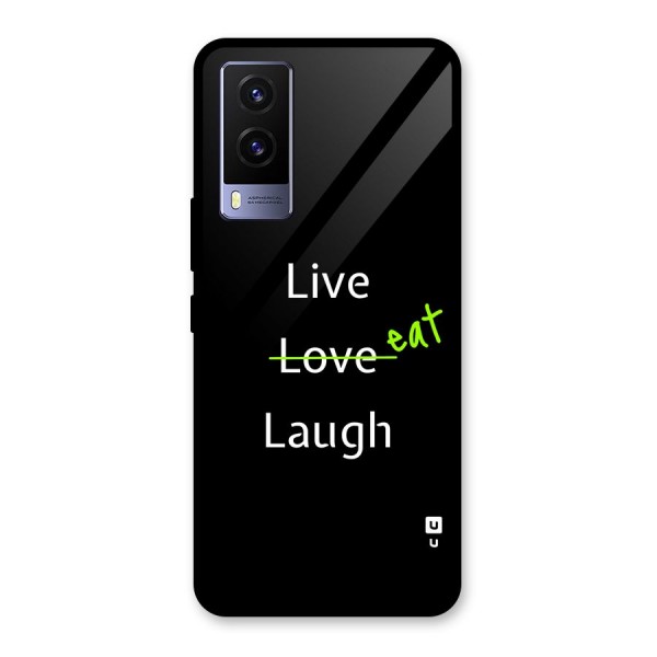 Live Eat Laugh Glass Back Case for Vivo V21e 5G