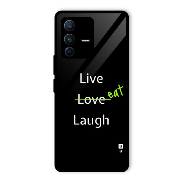 Live Eat Laugh Glass Back Case for Vivo V23 Pro