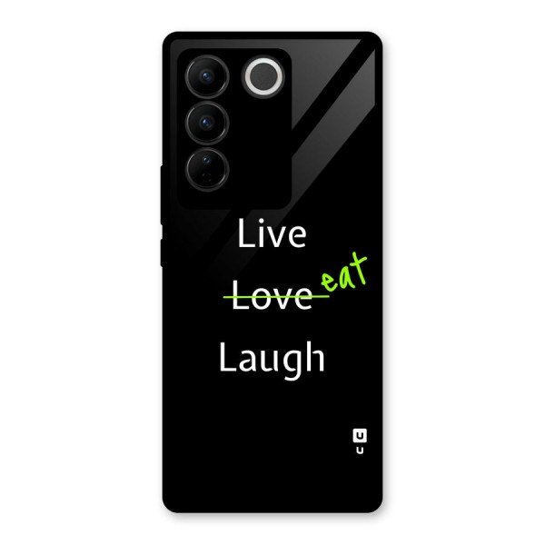 Live Eat Laugh Glass Back Case for Vivo V27 Pro