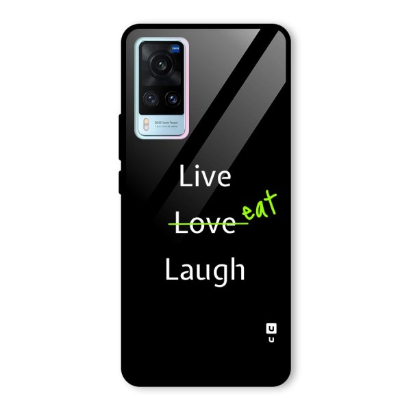 Live Eat Laugh Glass Back Case for Vivo X60