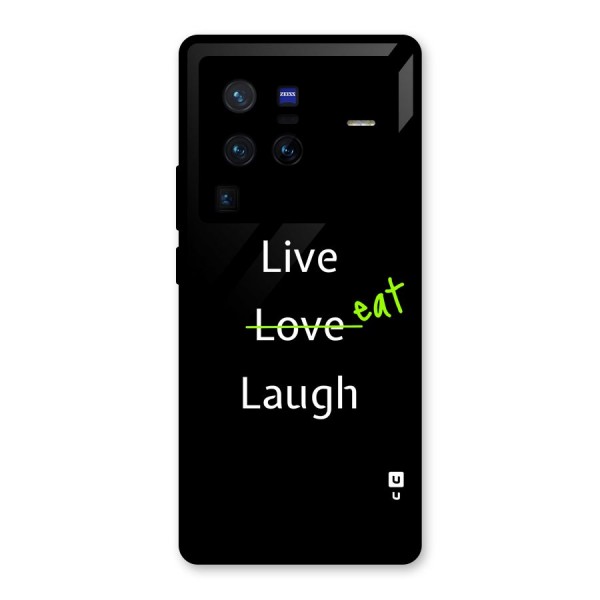 Live Eat Laugh Glass Back Case for Vivo X80 Pro