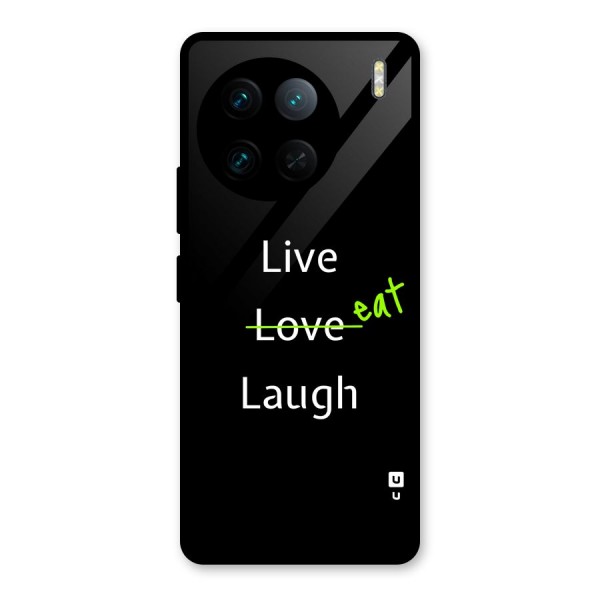 Live Eat Laugh Glass Back Case for Vivo X90 Pro