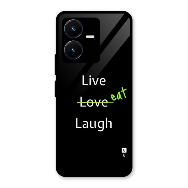 Live Eat Laugh Glass Back Case for Vivo Y22