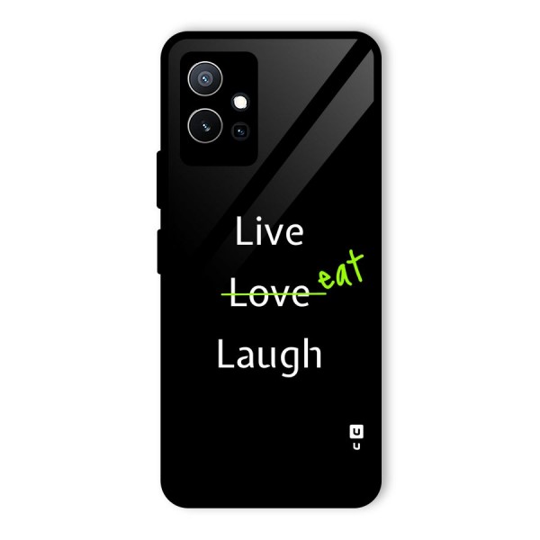 Live Eat Laugh Glass Back Case for Vivo iQOO Z6