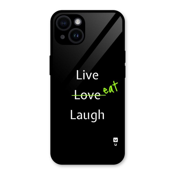 Live Eat Laugh Glass Back Case for iPhone 14