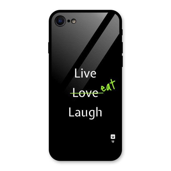 Live Eat Laugh Glass Back Case for iPhone 8