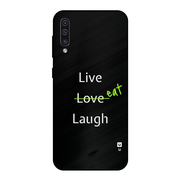 Live Eat Laugh Metal Back Case for Galaxy A50s