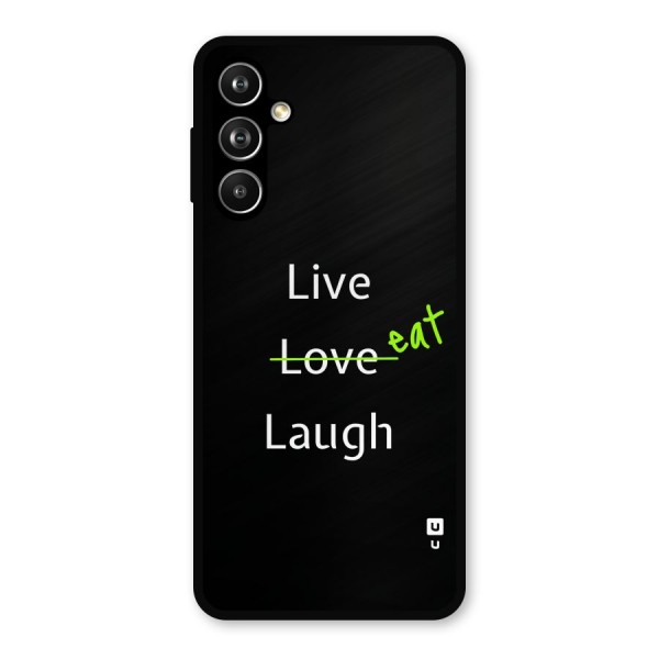 Live Eat Laugh Metal Back Case for Galaxy F54