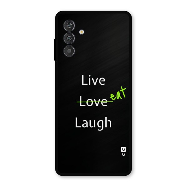 Live Eat Laugh Metal Back Case for Galaxy M13