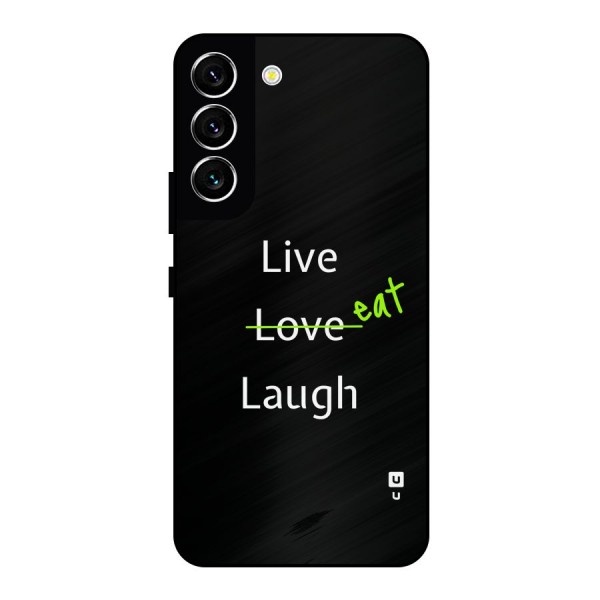 Live Eat Laugh Metal Back Case for Galaxy S22 5G