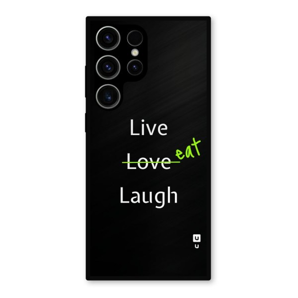 Live Eat Laugh Metal Back Case for Galaxy S23 Ultra