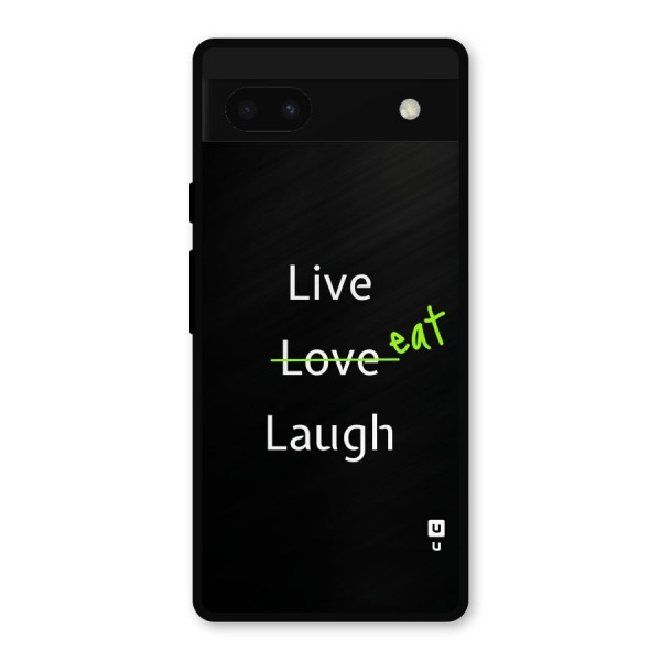 Live Eat Laugh Metal Back Case for Google Pixel 6a