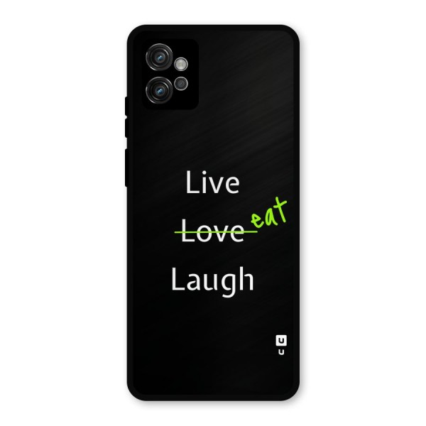 Live Eat Laugh Metal Back Case for Moto G32