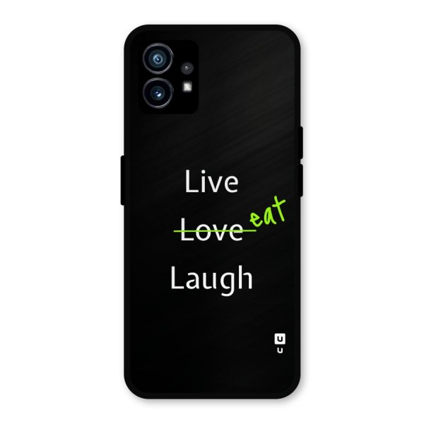 Live Eat Laugh Metal Back Case for Nothing Phone 1