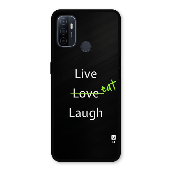 Live Eat Laugh Metal Back Case for Oppo A53