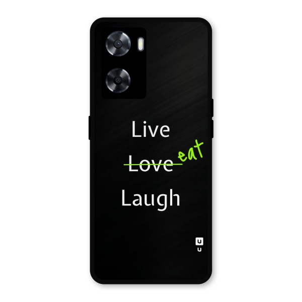 Live Eat Laugh Metal Back Case for Oppo A77