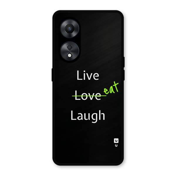 Live Eat Laugh Metal Back Case for Oppo A78