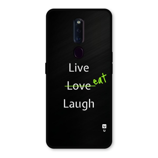 Live Eat Laugh Metal Back Case for Oppo F11 Pro