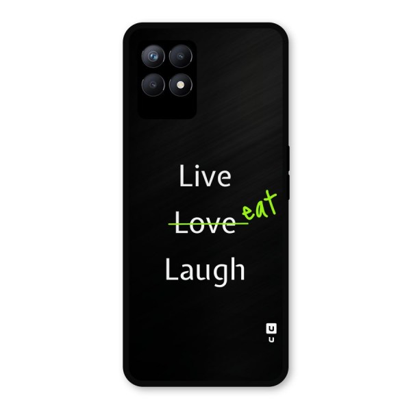 Live Eat Laugh Metal Back Case for Realme 8i