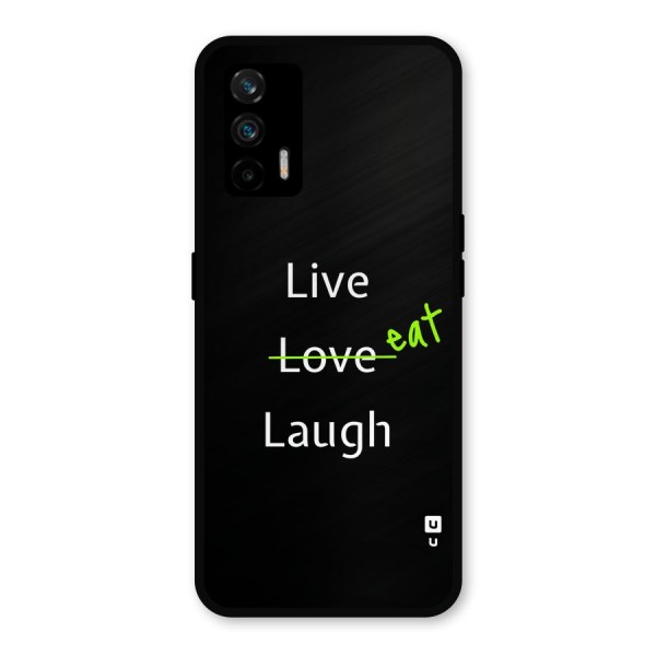 Live Eat Laugh Metal Back Case for Realme X7 Max