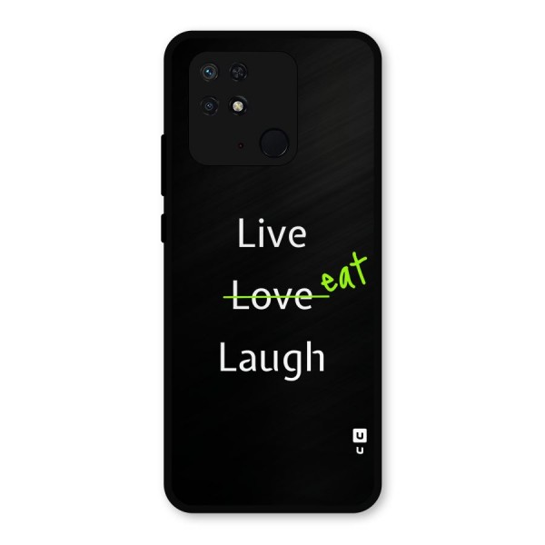 Live Eat Laugh Metal Back Case for Redmi 10