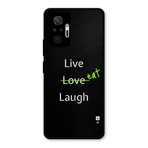 Live Eat Laugh Metal Back Case for Redmi Note 10 Pro