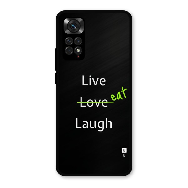 Live Eat Laugh Metal Back Case for Redmi Note 11