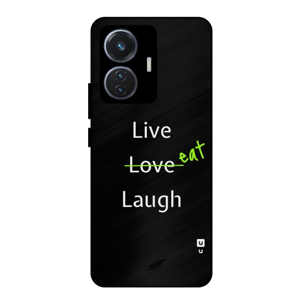 Live Eat Laugh Metal Back Case for Vivo T1 44W