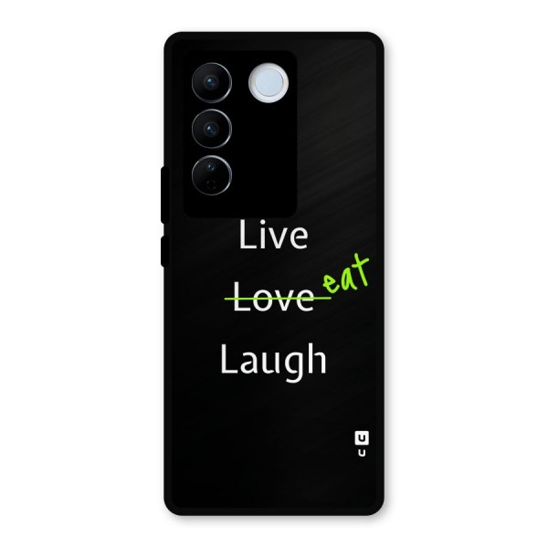 Live Eat Laugh Metal Back Case for Vivo V27 Pro