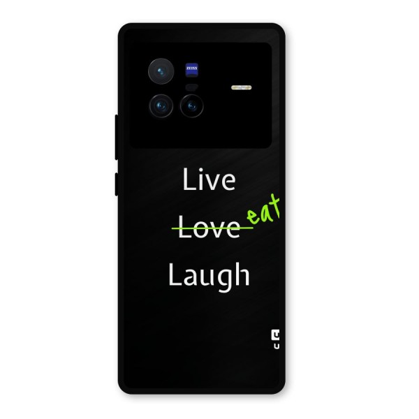 Live Eat Laugh Metal Back Case for Vivo X80