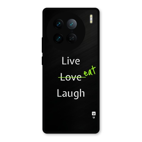 Live Eat Laugh Metal Back Case for Vivo X90 Pro