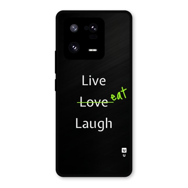 Live Eat Laugh Metal Back Case for Xiaomi 13 Pro