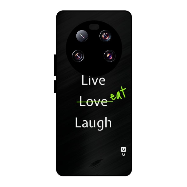 Live Eat Laugh Metal Back Case for Xiaomi 13 Ultra