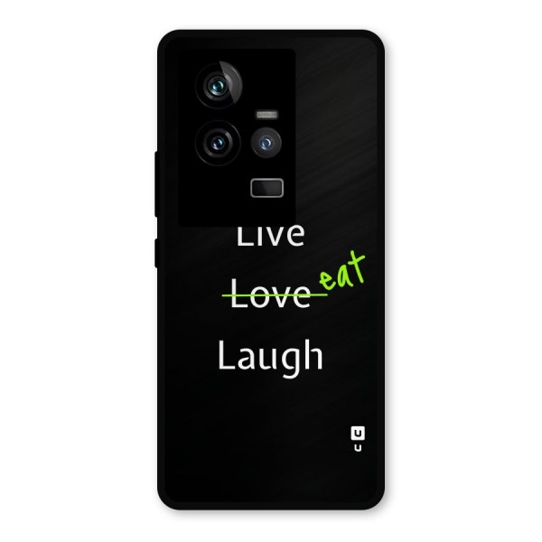 Live Eat Laugh Metal Back Case for iQOO 11 5G