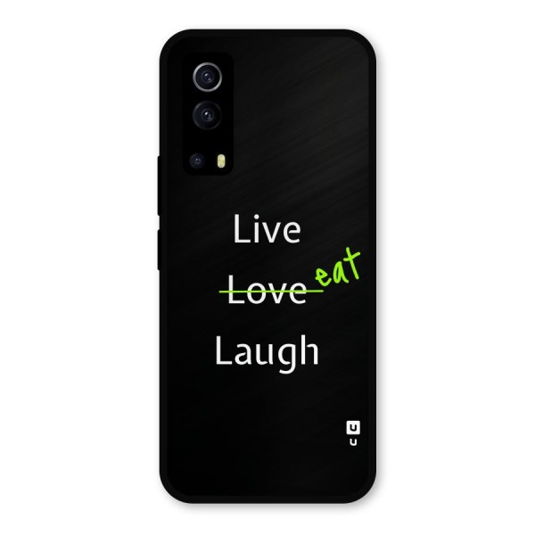 Live Eat Laugh Metal Back Case for iQOO Z3