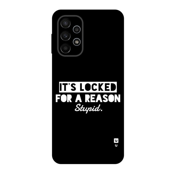 Locked For Stupid Back Case for Galaxy A23