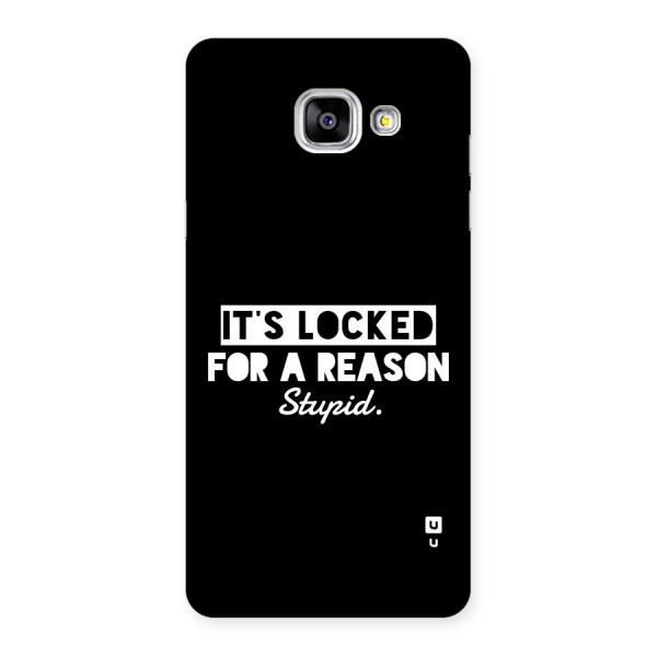 Locked For Stupid Back Case for Galaxy A5 (2016)