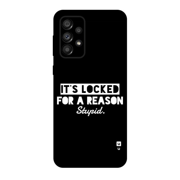 Locked For Stupid Back Case for Galaxy A73 5G