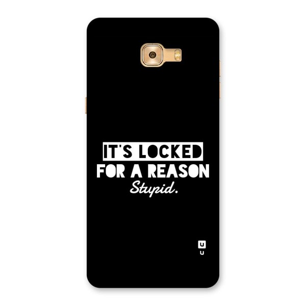 Locked For Stupid Back Case for Galaxy C9 Pro