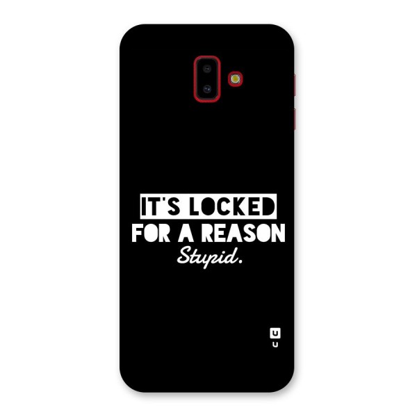 Locked For Stupid Back Case for Galaxy J6 Plus