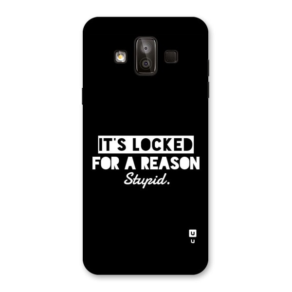 Locked For Stupid Back Case for Galaxy J7 Duo