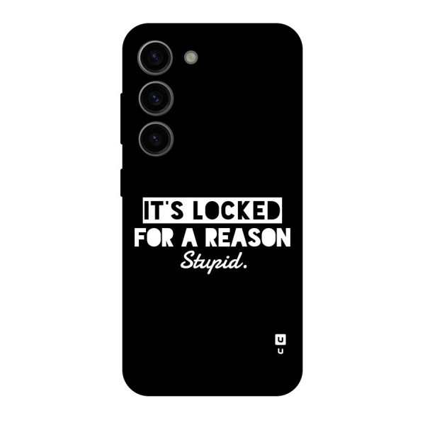 Locked For Stupid Back Case for Galaxy S23