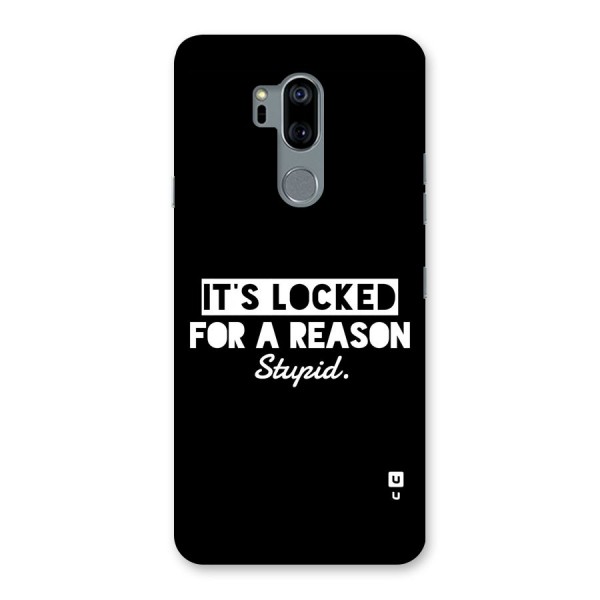 Locked For Stupid Back Case for LG G7