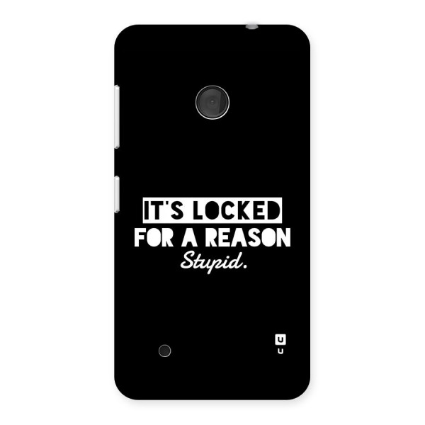 Locked For Stupid Back Case for Lumia 530