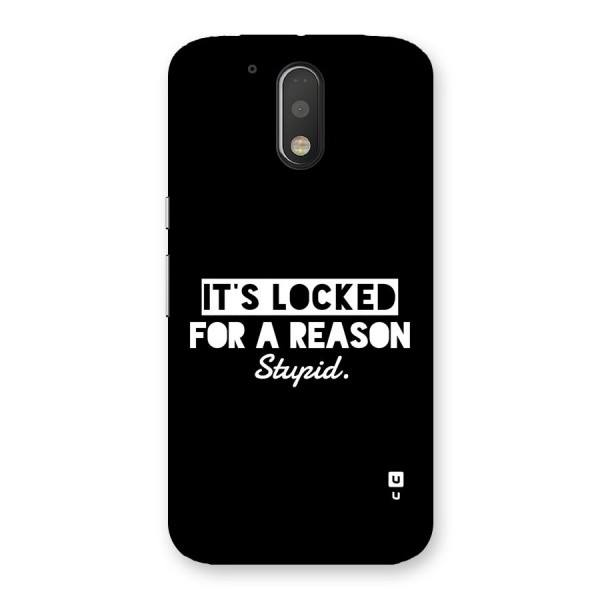 Locked For Stupid Back Case for Moto G4