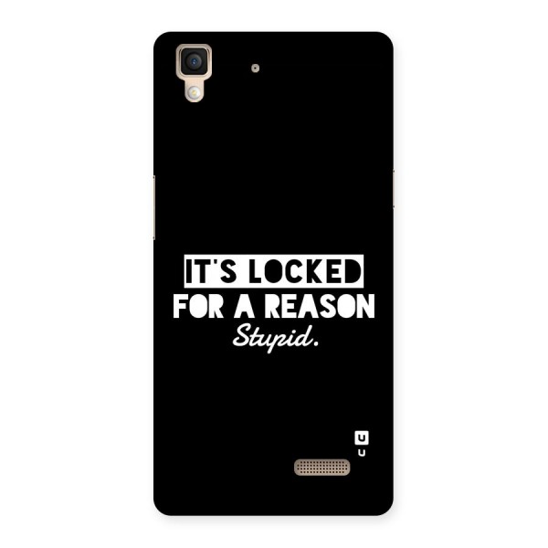 Locked For Stupid Back Case for Oppo R7