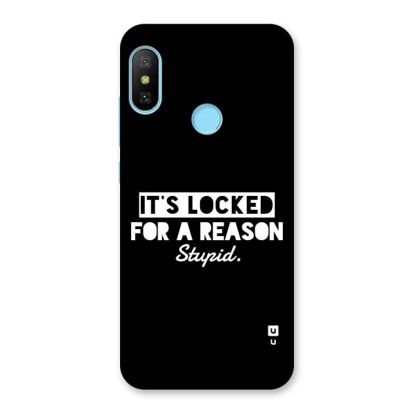 Locked For Stupid Back Case for Redmi 6 Pro