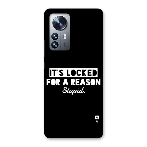 Locked For Stupid Back Case for Xiaomi 12 Pro